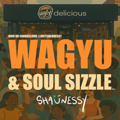 Wagyu & Soul Sizzle Vol 1 - Shaunessy