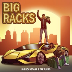 Big Racks feat TRE FUEGO