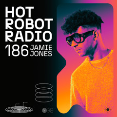 Hot Robot Radio 186