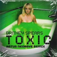 Britney Spears - Toxic (Ratus Remix) [FREE DOWNLOAD] (2023)