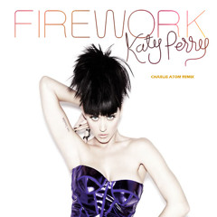 Katy Perry - Firework (Charlie Atom Remix)