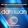 下载视频: We Are Aerodynamica #092 (Mixed & Compiled by Dan Iwan)