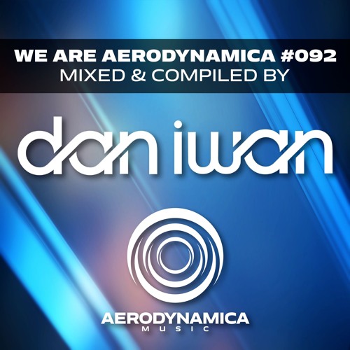 We Are Aerodynamica #092 (Mixed & Compiled by Dan Iwan)