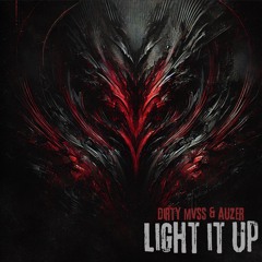 Dirty Mvss & AUZER - Light It Up