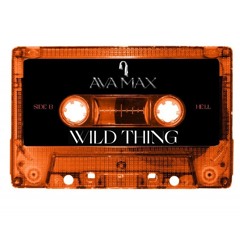Ava Max — Wild Thing