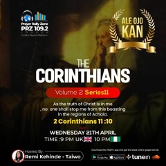Ale Ojo Kan Hosted By Remi Kehinde -Taiwo, Corinthians Vol 2,S11",No One Shall Stop Me .."2Cor 11.10