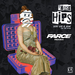 Those Hips - Lucky Luke, Leowi & Karl Killing (Farce Remix) [Free DL]