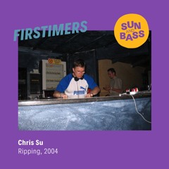 First Timers: Chris.SU @ SUNANDBASS 2004