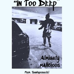 IN TOO DEEP (PROD. BY HAZIEL)