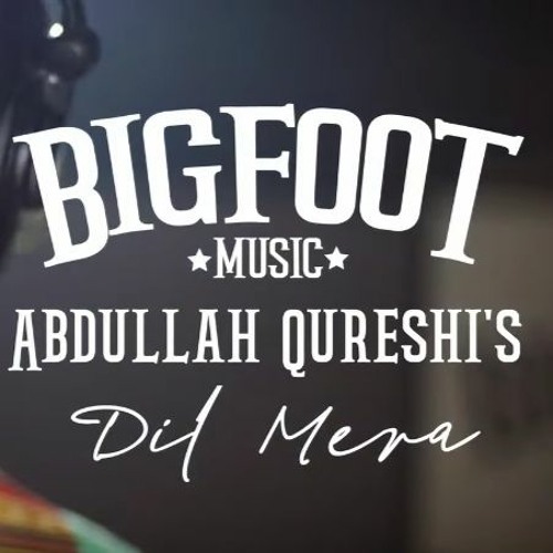 Abdullah Qureshi | Dil Mera | Bigfoot Music