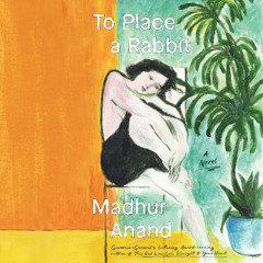 To Place a Rabbit - Madhur Anand
