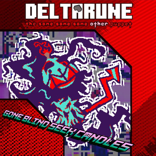 GONE BLIND SEEK CANDLES - [Deltarune; The Same Same Same Other Puppet]