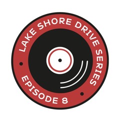 Lake Shore Drive Series | Episode 8