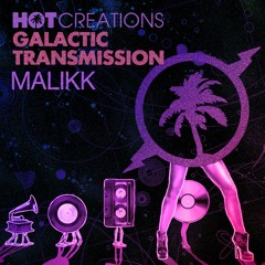Hot Creations Galactic Radio Transmission 024 by Malikk