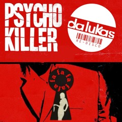 PSYCHO KILLER DA LUKAS RE-DISCO