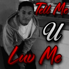 Tell Me U Luv Me