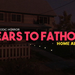 Fears to Fathom: Home Alone - Ending Theme