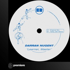 Premiere: Darran Nugent - Learner, Master (Tadej Jaki Remix) - Elevation Recordings