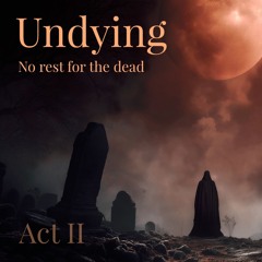 Act II No Rest for the Dead