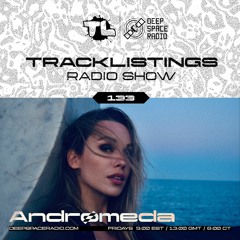 Tracklistings Radio Show #133 (2023.07.29) : Andrømeda (After-hours) @ Deep Space Radio