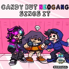 Candy but NeoGang sings it