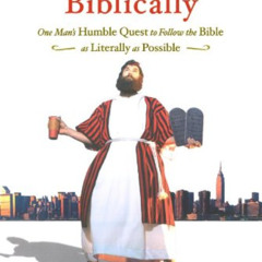 [Read] EBOOK 🖋️ The Year of Living Biblically: One Man's Humble Quest to Follow the