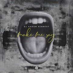 Dj Aaron Kennedy - Make Me Say
