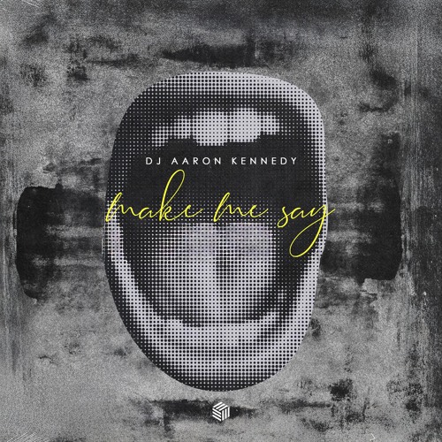 Dj Aaron Kennedy - Make Me Say