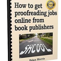 )% How to get proofreading jobs online from book publishers BY Brian Morris (Author)