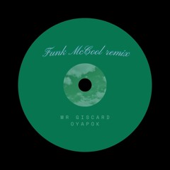 Mr GISCARD - OYAPOK (Funk McCool remix)