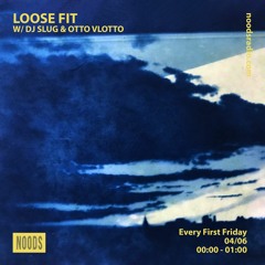 Loose Fit w/ DJ Slug & Otto Vlotto