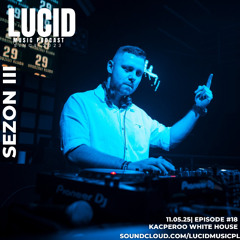 Episode #18 | KACPEROO WHITE HOUSE