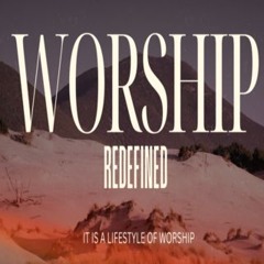 Worship Redefined Series- Serving Is Worship - Rene Pretorius