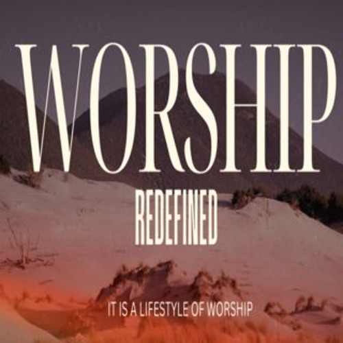 Worship Redefined Series