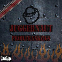 Juggernaut (Prod. Frank Zigs)