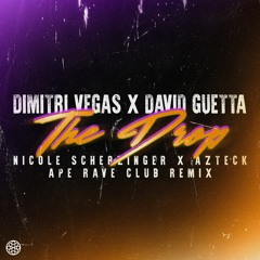 Dimitri Vegas, David Guetta, Nicole Scherzinger ft. Azteck - The Drop (Ape Rave Club Remix)