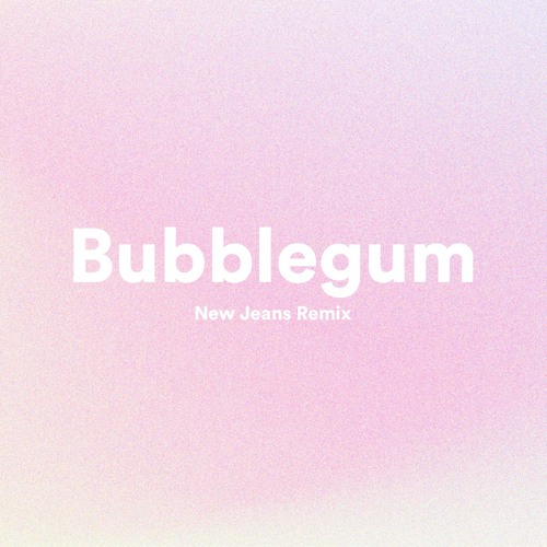 New Jeans - Bubblegum (Remix)