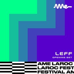 Leff • Ame Stage | Ame Laroc Festival 2023