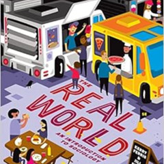 [Get] EBOOK 💘 The Real World: An Introduction to Sociology (Fifth Edition) by Kerry