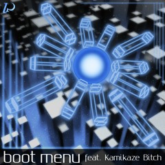 boot menu (feat. Kamikaze Bitch)