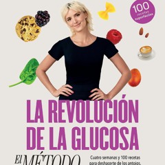 [PDF] DOWNLOAD FREE La revoluci?n de la glucosa: El m?todo / The Glucose Goddess