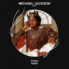 Michael Jackson - P.Y.T. (Stang Remix) [FREE DOWNLOAD]