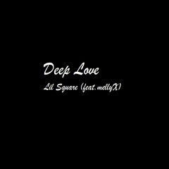 Deep Love (feat. mellyX)