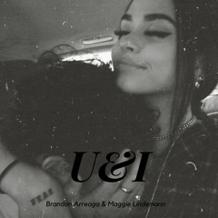 U&I x Brandon Arreaga and Maggie Lindemann