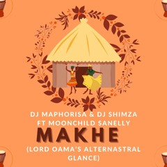 DJ Maphorisa & DJ Shimza Ft Moonchild Sanelly – Makhe (Lord Oama's Glance)