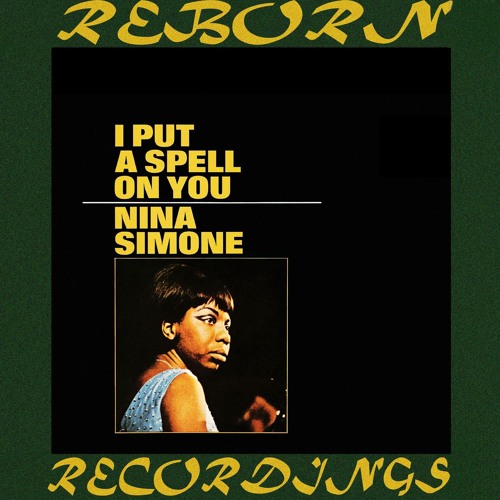 Stream I Put A Spell On You by Nina Simone | Listen online for