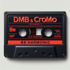 DMB & CROMO - BE HARMONIC