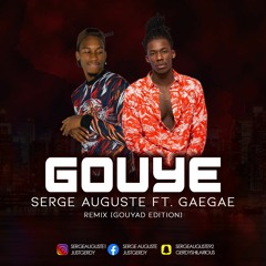 Serge Auguste - Gouye Remix  Ft GaèGaè