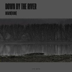 BENZO[TEKK] - Down by the River