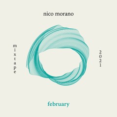 Nico Morano - FEB 2021 - MIXTAPE